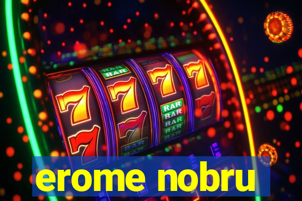 erome nobru